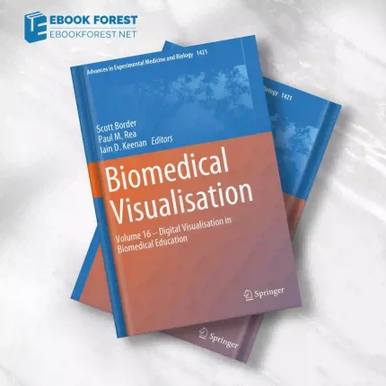 Biomedical Visualisation: Volume 16 ‒ Digital Visualisation in Biomedical Education .2023 Original PDF