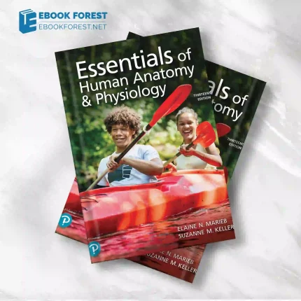 Essentials of Human Anatomy & Physiology, 13th Edition .2023 Original PDF