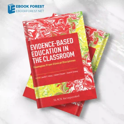 Evidence-Based Education in the Classroom: Examples from Clinical Disciplines . 2021 EPUB and converted pdf