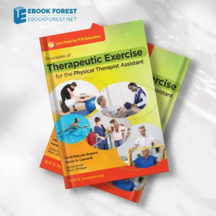 Principles of Therapeutic Exercise for the Physical Therapist Assistant .2023 Original PDF