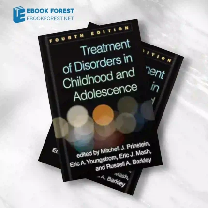 Treatment of Disorders in Childhood and Adolescence, 4th Edition .2023 Original PDF
