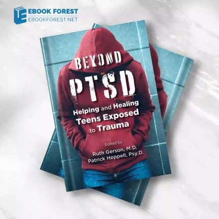 Beyond PTSD: Helping and Healing Teens Exposed to Trauma,2018 Original PDF