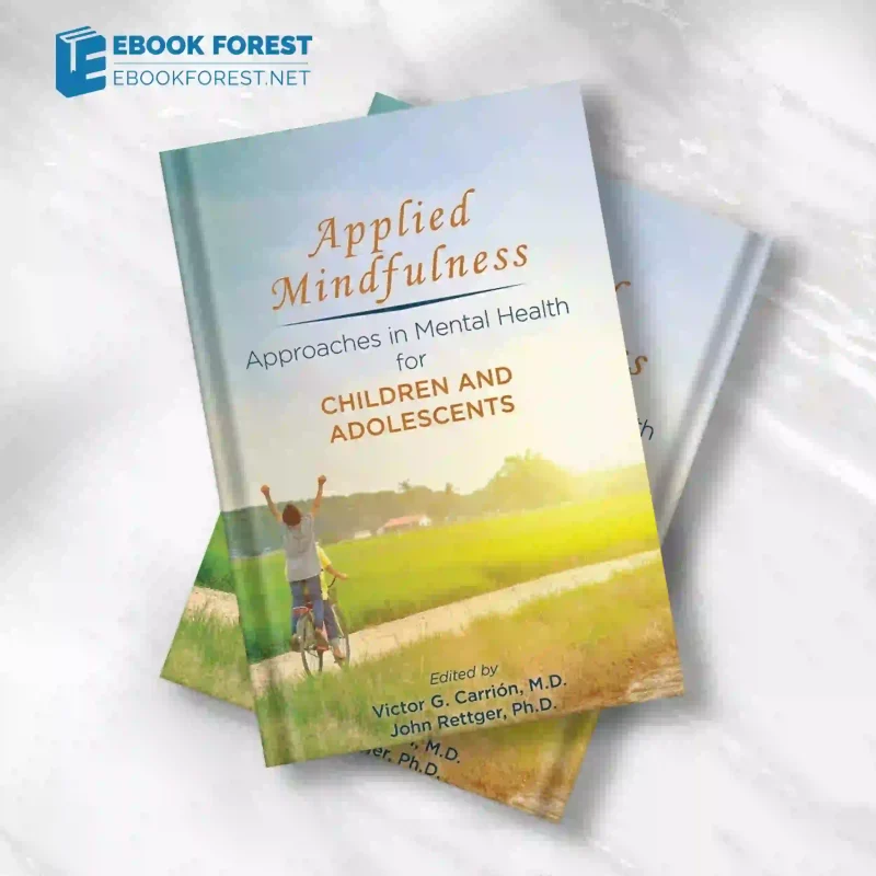 Applied Mindfulness: Approaches in Mental Health for Children and Adolescents,2019 Original PDF