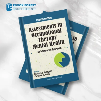Assessments in Occupational Therapy Mental Health: An Integrative Approach, 4th Edition .2020 Original PDF
