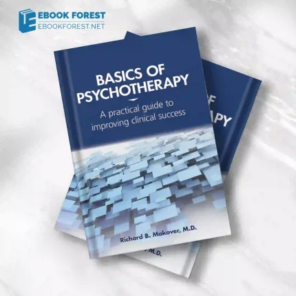 Basics of Psychotherapy: A Practical Guide to Improving Clinical Success.2017 Original PDF