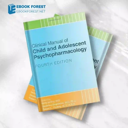 Clinical Manual of Child and Adolescent Psychopharmacology, 4th Edition.2023 ePub+Converted PDF
