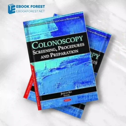 Colonoscopy: Screening, Procedures and Preparation.2023 Original PDF