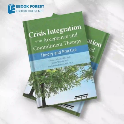 Crisis Integration With Acceptance and Commitment Therapy: Theory and Practice.2023 Original PDF