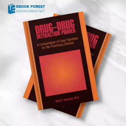 Drug-Drug Interaction Primer: A Compendium of Case Vignettes for the Practicing Clinician.2008 Original PDF