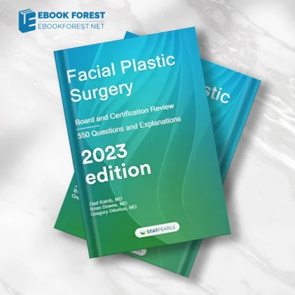 Facial Plastic Surgery: Board and Certification Review, 2023 edition azw3+ePub+Converted PDF