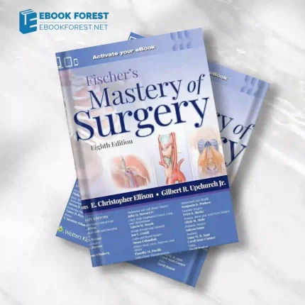 Fischer’s Mastery of Surgery, 8th edition, Two Volume Set.2023 ePub+Converted PDF