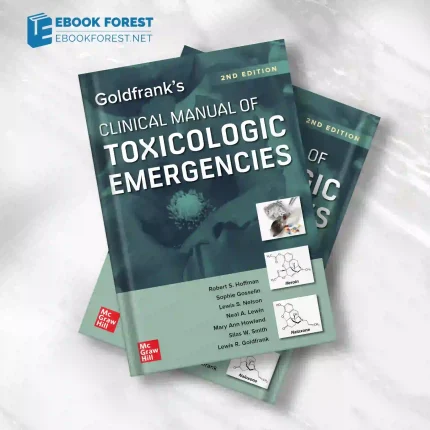Goldfrank’s Clinical Manual of Toxicologic Emergencies, Second Edition, 2nd Edition.2023 Original PDF