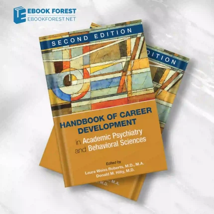 Handbook of Career Development in Academic Psychiatry and Behavioral Sciences, 2nd Edition.2017 Original PDF