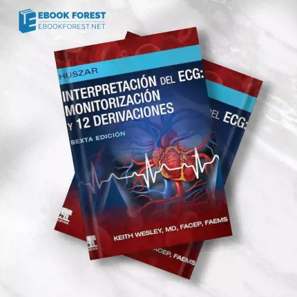 Huszar. Interpretación del ECG: monitorización y 12 derivaciones: Guía práctica para la interpretación y el tratamiento, 6ed (True PDF).2023