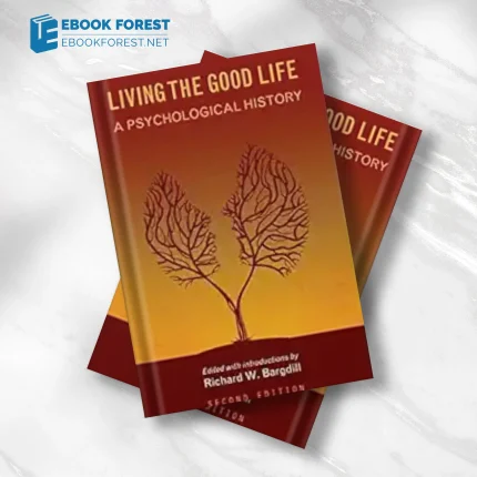 Living the Good Life: A Psychological History .2019 High Quality Image PDF