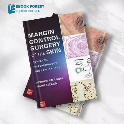 Margin Control Surgery of the Skin: Concepts, Histopathology, and Applications.2023 Original PDF