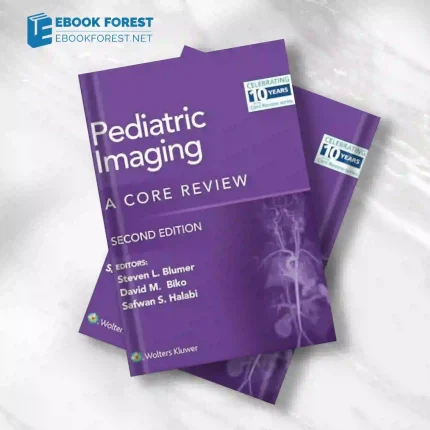 Pediatric Imaging: A Core Review, 2nd edition.2023 ePub+Converted PDF