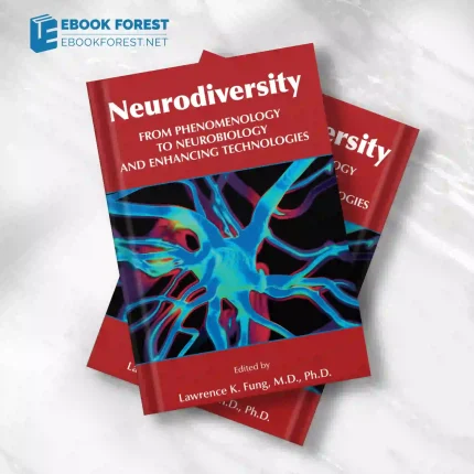 Neurodiversity: From Phenomenology to Neurobiology and Enhancing Technologies .2021 EPUB & converted pdf