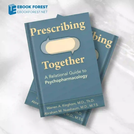 Prescribing Together: A Relational Guide to Psychopharmacology.2021 Original PDF