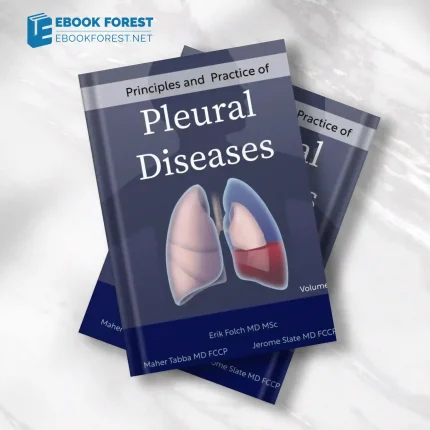 Principles and Practice of Pleural Diseases: Volume 1.2023 Original PDF