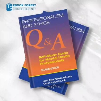 Professionalism and Ethics_ Q & A Self-Study Guide for Mental Health Professionals, 2nd Edition