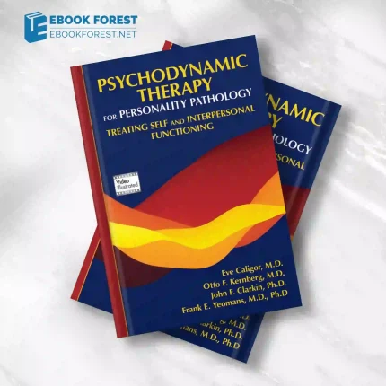 Psychodynamic Therapy for Personality Pathology: Treating Self and Interpersonal Functioning.2018 Original PDF