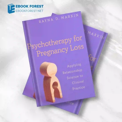 Psychotherapy for Pregnancy Loss: Applying Relationship Science to Clinical Practice .2023 Original PDF