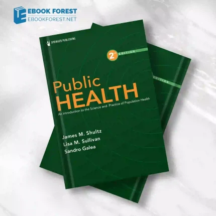 Public Health: An Introduction to the Science and Practice of Population Health, 2nd Edition.2023 Original PDF