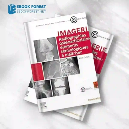 Radiographies ostéoarticulaires : éléments sémiologiques à maitriser (French Edition).2023 Original PDF