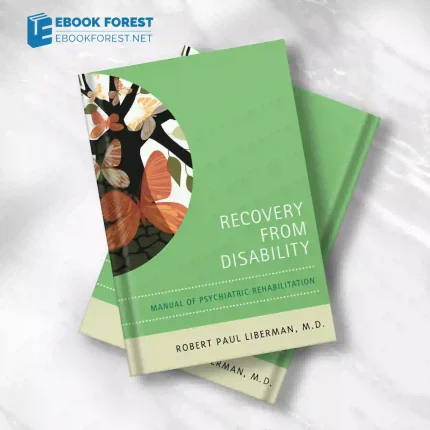 Recovery From Disability: Manual of Psychiatric Rehabilitation.2009 Original PDF
