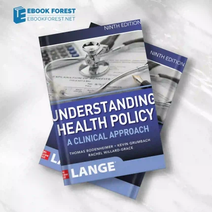 Understanding Health Policy: A Clinical Approach, 9th Edition.2023 Original PDF