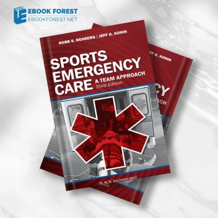 Sports Emergency Care: A Team Approach, 3rd Edition.2018 Original PDF