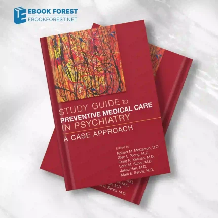 Study Guide to Preventive Medical Care in Psychiatry: A Case Approach.2016 Original PDF