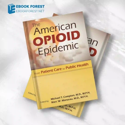 The American Opioid Epidemic: From Patient Care to Public Health.2023 Original PDF