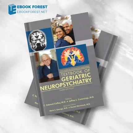 The American Psychiatric Publishing Textbook of Geriatric Neuropsychiatry, 3rd Edition.2011 Original PDF