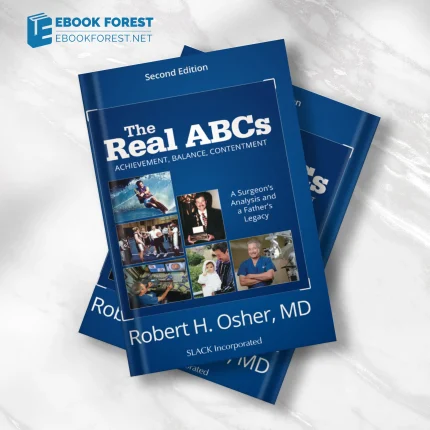 The Real ABCs: A Surgeon’s Analysis and A Father’s Legacy, 2nd Edition.2020 EPUB and converted pdf