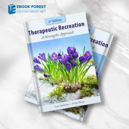 Therapeutic Recreation: A Strengths Approach, 2nd Edition.2021 High Quality Image PDF