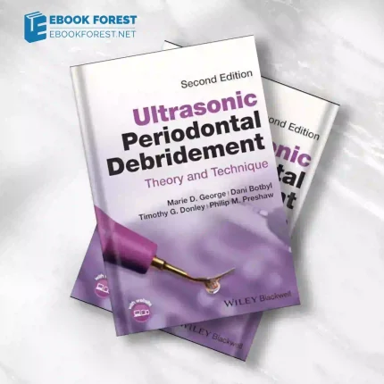 Ultrasonic Periodontal Debridement: Theory and Technique, 2nd edition.2023 Original PDF