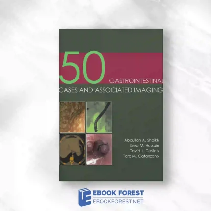50 Gastrointestinal Cases And Associated Imaging.2013 Original PDF