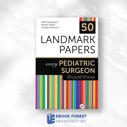 50 Landmark Papers Every Pediatric Surgeon Should Know.2023 Original PDF