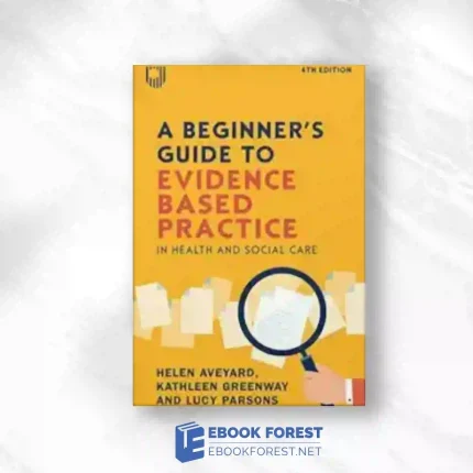 A Beginner’s Guide To Evidence Based Practice In Health And Social Care, 4th Edition.2023 Original PDF