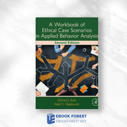 A Workbook of Ethical Case Scenarios in Applied Behavior Analysis, 2nd Edition.2021 Original PDF