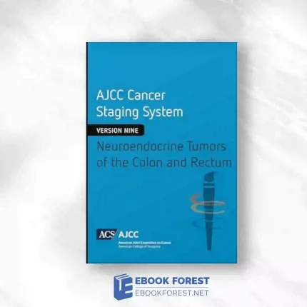 AJCC Cancer Staging System: Neuroendocrine Tumors of the Colon and Rectum (Version 9 of the AJCC Cancer Staging System).2023 Original PDF