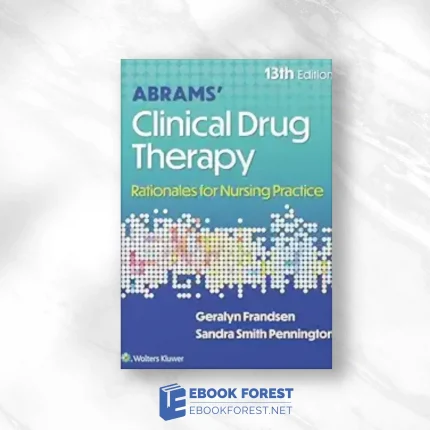 Abrams’ Clinical Drug Therapy: Rationales For Nursing Practice, 13th Edition (EPub+Converted PDF)