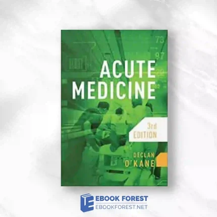 Acute Medicine, 3rd Edition.2023 Original PDF