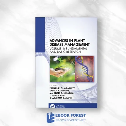 Advances In Plant Disease Management, Volume I: Fundamental And Basic Research.2023 Original PDF