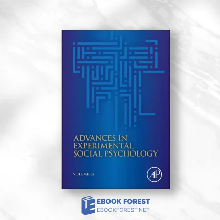 Advances in Experimental Social Psychology, Volume 62.2020 Original PDF