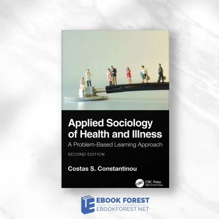 Applied Sociology Of Health And Illness: A Problem-Based Learning Approach, 2nd Edition.2023 Original PDF