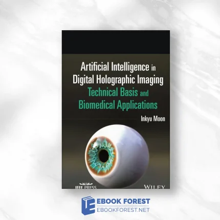 Artificial Intelligence in Digital Holographic Imaging: Technical Basis and Biomedical Applications.2022 Original PDF
