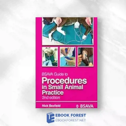 BSAVA Guide To Procedures In Small Animal Practice (BSAVA British Small Animal Veterinary Association), 2nd Edition.2014 Original PDF